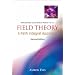 Field Theory: A Path Integral Approach (World Scientific Lecture Notes in Physics)