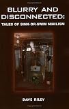  : Blurry And Disconnected: Tales of Sink-or-swim Nihilism