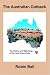 The Australian Outback - The History and Mythology of the Land Down-Under