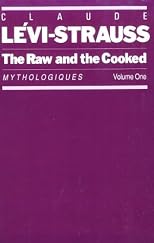 The raw and the cooked (His Introduction to a science of mythology)