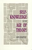 Self-knowledge in the Age of Theory