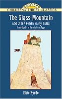 The Glass Mountain and Other Polish Fairy Tales (Dover Children's Thrift Classics)