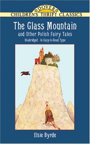 The Glass Mountain and Other Polish Fairy Tales (Dover Children s Thrift Classics)