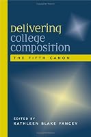 Delivering College Composition: The Fifth Canon