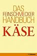 Das Feinschmecker-Handbuch K�se