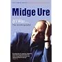 Midge Ure, If I Was...: The Autobiography