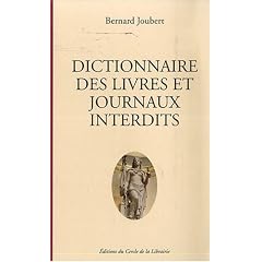 Dictionnaire des livres et journaux interdits : Par arr�t�s minist�riels de 1949 � nos jours