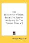 The History Of Women: From The Earliest Antiquity To The Present Time V2