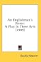 An Englishman's Home: A Play In Three Acts (1909)