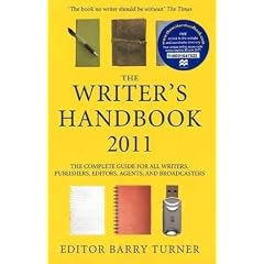 The Writer's Handbook 2011: The Complete Guide for all Writers, Publishers, Editors, Agents and Broadcasters (Writer's Handbook (Palgrave))