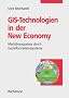 GIS-Technologien in der New Economy: Markttransparenz durch Geoinformationssysteme