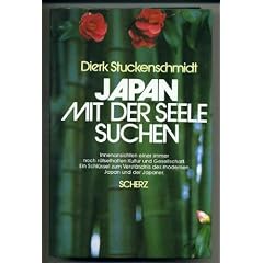 Japan mit der Seele suchen. Innenansichten einer immer noch r�tselhaften Kultur und Gesellschaft. Ein Schl�ssel zum Verst�ndnis des modernen Japan und der Japaner.
