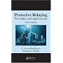Protective Relaying: Principles and Applications, Third Edition