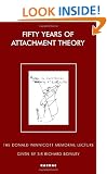 Fifty Years of Attachment Theory: Recollections of Donald Winnicott and John Bowlby (Donald Winnicott Memorial Lecture)