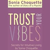 Trust Your Vibes: Secret Tools for Six-Sensory Living | [Sonia Choquette]