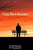 Twice Born Ministers: We Are All Ministers