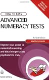 How to Pass Advanced Numeracy Tests: Improve Your Scores in Numerical Reasoning and Data Interpretation Psychometric Tests