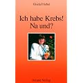 Ich habe Krebs! Na und?
