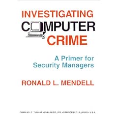 Investigating Computer Crime: A Primer for Security Managers
