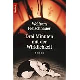 Drei Minuten mit der Wirklichkeitvon "Wolfram Fleischhauer"