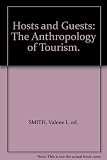 Hosts and guests : the anthropology of tourism