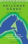 Handbuch f�r heilende H�nde: Das A-Z der �bertragung von Heilenergie