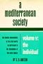 A Mediterranean Society: The Jewish Communities of the Arab World as Portrayed in the Documents of the Cairo Geniza, Volume V: The Individual: Portrait of a Mediterranean Personality of the High...