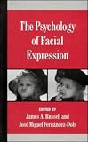The Psychology of Facial Expression (Studies in Emotion and Social Interaction)