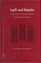 Layli and Majnun: Love, Madness and Mystic Longing in Nizami's Epic Romance (Brill Studies in Middle Eastern Literatures)