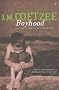 Boyhood: Scenes from provincial life: A Memoir