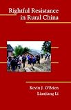 Rightful Resistance in Rural China (Cambridge Studies in Contentious Politics)