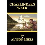 Charlinder's Walk ~ Alyson Miers