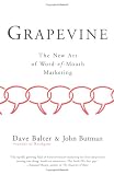 Grapevine : The New Art of Word-of-Mouth Marketing