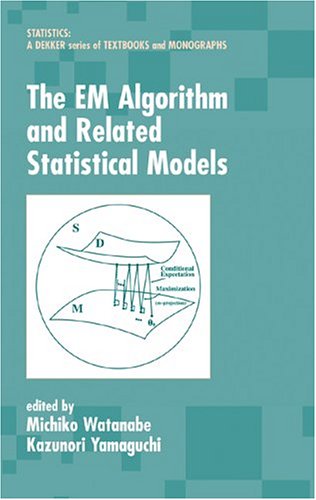 The EM Algorithm and Related Statistical Models (Statistics:  A Series of Textbooks and Monographs)