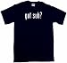 got suh? Men's Tee Shirt in 12 colors Small thru 6XL