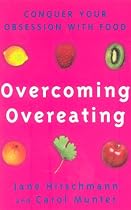 Overcoming Overeating: Conquer Your Obsession with Food Forever