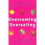 Overcoming Overeating: Conquer Your Obsession with Food Forever