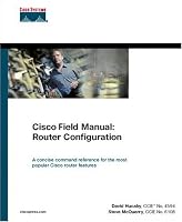 Cisco Field Manual: Router Configuration (Networking Technology)