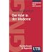 Adel in der Moderne: Eine Einf�hrung (Uni-Taschenb�cher S) (Grundkurs Neue Geschichte / Utb)