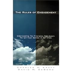 The Rules of Engagement : Understanding the Principles that Govern the Spiritual Battles in Our Lives