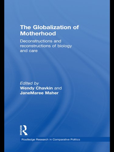 The Globalization of Motherhood: Deconstructions and reconstructions of biology and care (Routledge Research in Comparative Politics)