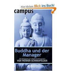 Buddha und der Manager: Eine Begegnung mit fern�stlicher Weisheit von Werner Schwanfelder
