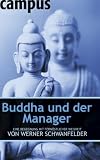 Produkt-Bild: Buddha und der Manager: Eine Begegnung mit fern&ouml;stlicher Weisheit von Werner Schwanfelder