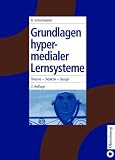 Grundlagen hypermedialer Lernsysteme: Theorie - Didaktik - Design - Rolf Schulmeister