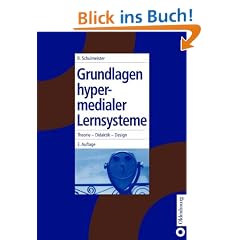 Grundlagen hypermedialer Lernsysteme: Theorie - Didaktik - Design