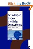 Grundlagen hypermedialer Lernsysteme: Theorie - Didaktik - Design