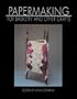 Papermaking for Basketry & Other Crafts