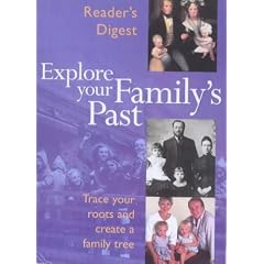 Explore Your Family's Past: Trace Your Roots and Create a Family Tree (Readers Digest)