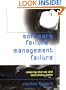 Software Failure: Management Failure: Amazing Stories and Cautionary Tales (Wiley Series in Software Engineering Practice)
