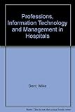 Professions, information technology and management in hospitals